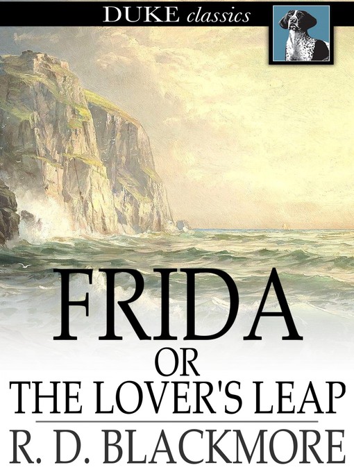 Title details for Frida, or The Lover's Leap by R. D. Blackmore - Available